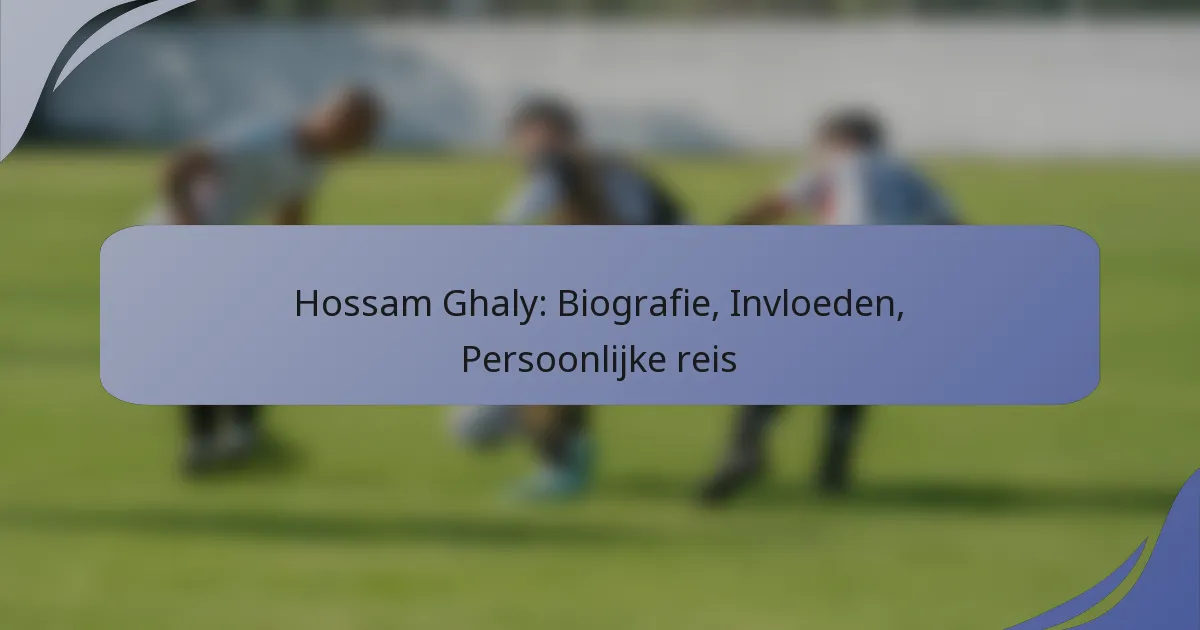 Hossam Ghaly: Biografie, Invloeden, Persoonlijke reis
