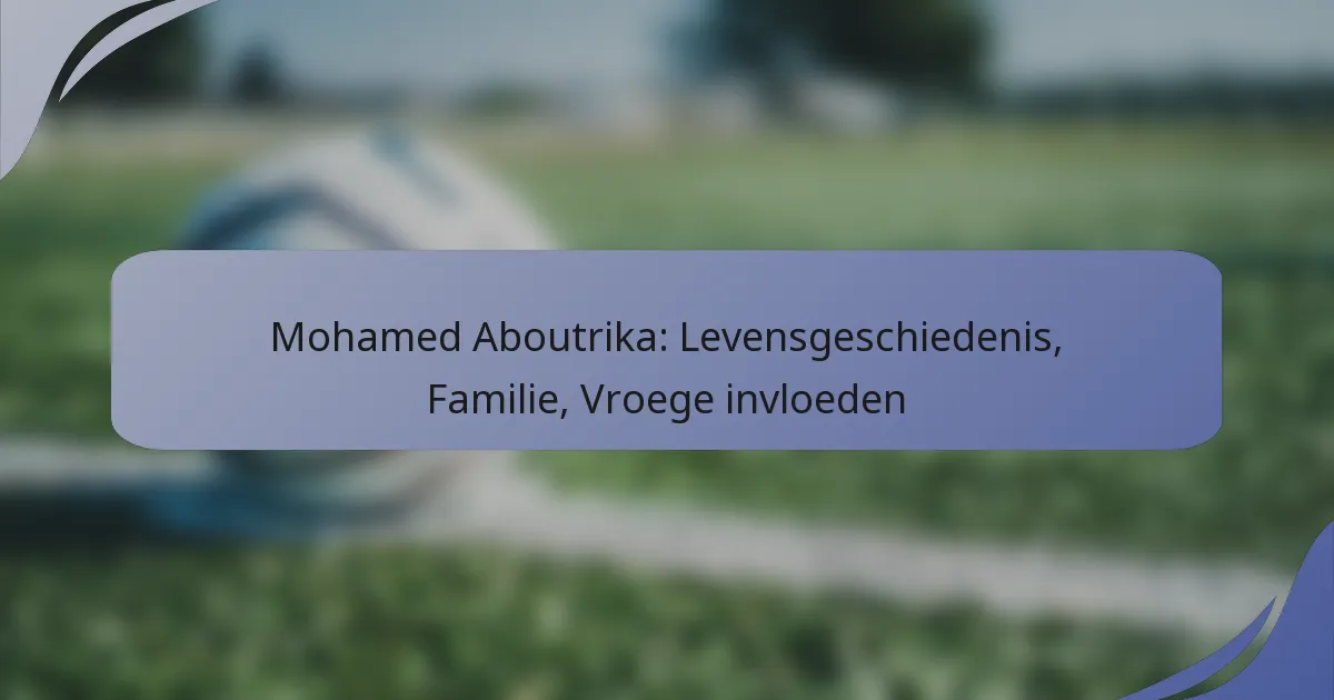 Mohamed Aboutrika: Levensgeschiedenis, Familie, Vroege invloeden