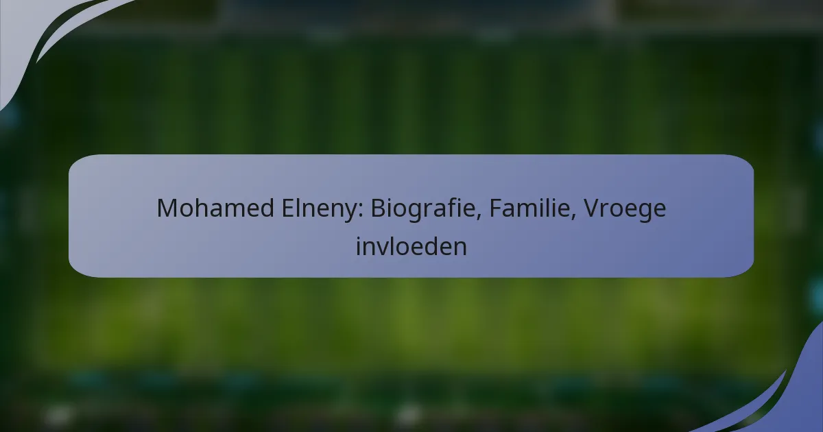 Mohamed Elneny: Biografie, Familie, Vroege invloeden