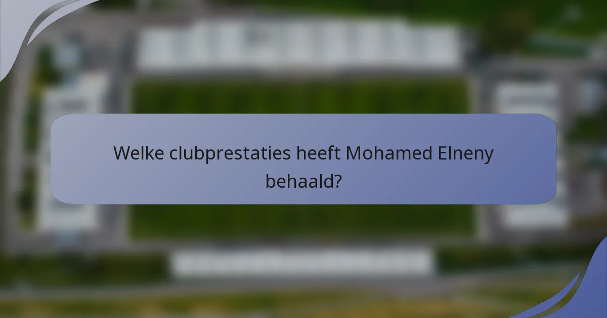 Welke clubprestaties heeft Mohamed Elneny behaald?
